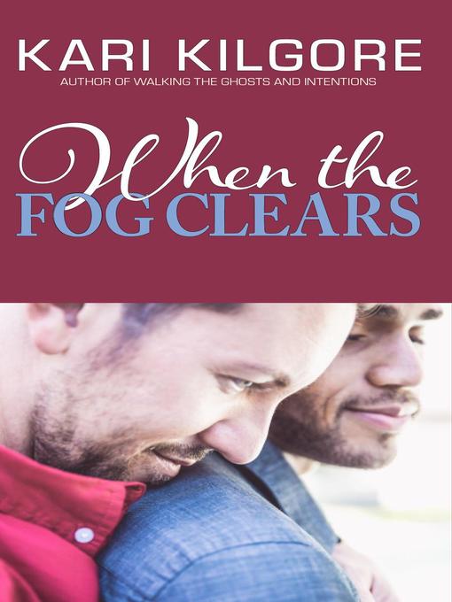 Title details for When the Fog Clears by Kari Kilgore - Available